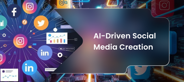 AI-Driven Social Media Creation